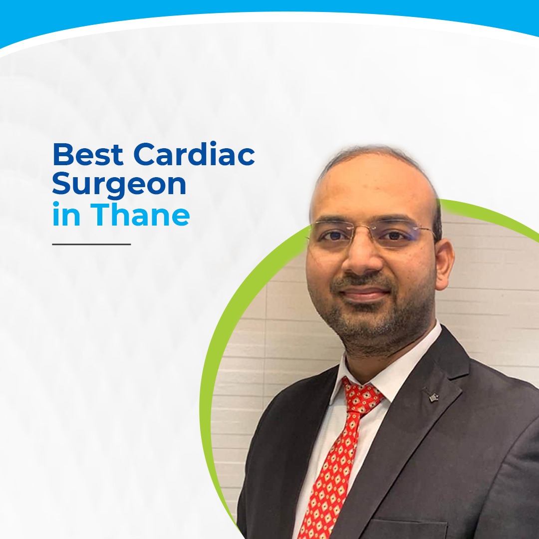 Best Cardiac Surgeon in thane